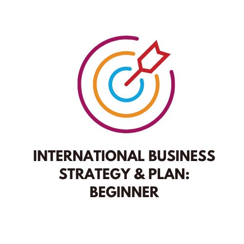 International Business Strategy & Plan: Beginner